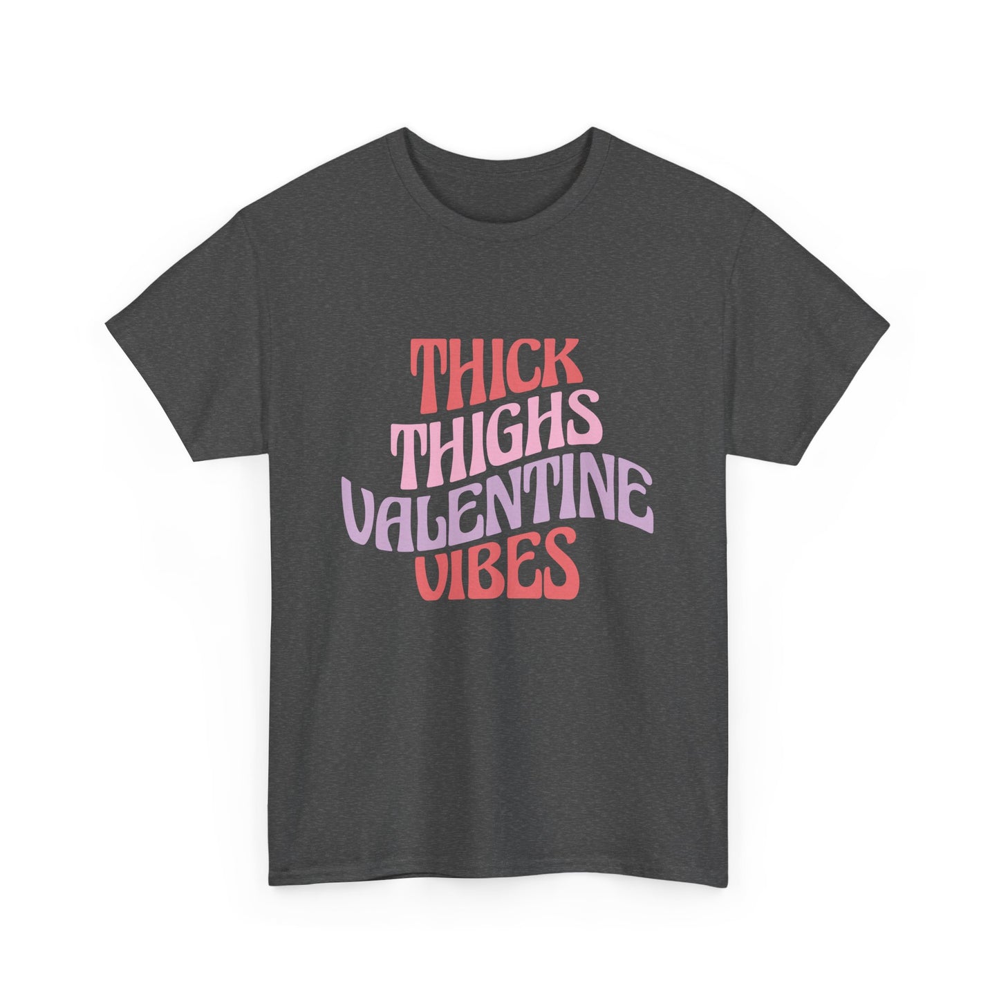 Thick Thigh Valentines Vibes Unisex Heavy Cotton Tee, Valentines Day T-Shirt, Casual Comfy Shirt, Thick Thigh Appreciation Top, Plus Size