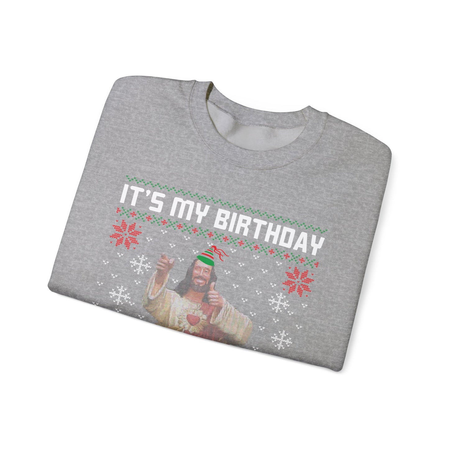 Crewneck Sweatshirt - 'Christ It's My Birthday' Ugly Sweater