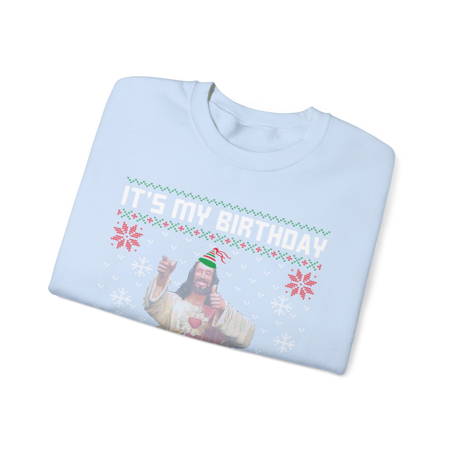 Crewneck Sweatshirt - 'Christ It's My Birthday' Ugly Sweater