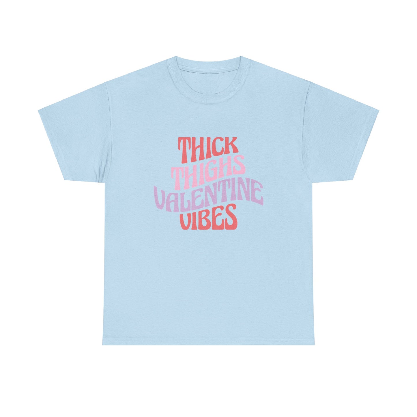 Thick Thigh Valentines Vibes Unisex Heavy Cotton Tee, Valentines Day T-Shirt, Casual Comfy Shirt, Thick Thigh Appreciation Top, Plus Size