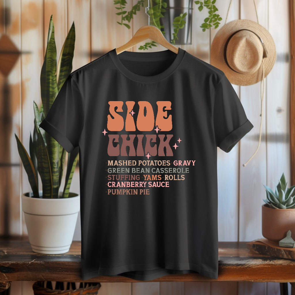 Side Chick Thanksgiving Tshirt